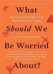 What Should We Be Worried About - John Brockman