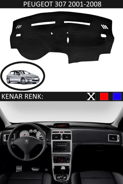 Torpido Koruma Halısı Siyah Kenar Renk Siyah Peugeot 307 2001-2008 ile Uyumlu
