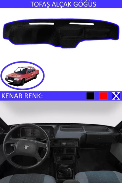 Alçak Göğüs Torpido Koruma Halısı Siyah Kenar Renk Mavi Tofaş ile Uyumlu