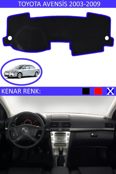 Torpido Koruma Halısı Siyah Kenar Renk Mavi Toyota Avensis 2003-2009 ile Uyumlu