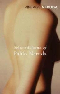 Selected Poems of Pablo Neruda - Pablo Neruda , Nathaniel Tarn