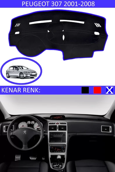 Torpido Koruma Halısı Siyah Kenar Renk Mavi Peugeot 307 2001-2008 ile Uyumlu