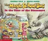 Magic School Bus in the Time of the Dinosaurs - Joanna Cole
