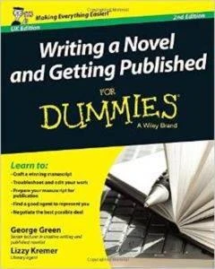 Writing a Novel and Getting It Published For Dummies - George Green