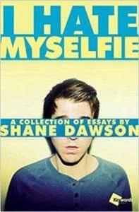 I Hate Myselfie (A Collection of Essays) - Shane Dawson