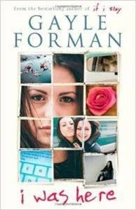 I Was Here - Gayle Forman