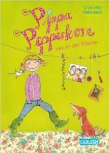 Pippa Pepperkorn neu in der Klasse (Band 1) - Charlotte Habersack