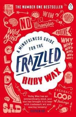 A Mindfulness Guide For The Frazzled - Ruby Wax - 2