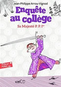 Enquete Au College 7: Sa Majeste P. P. 1'Er - Jean-Philippe Arrou-Vignod - 2