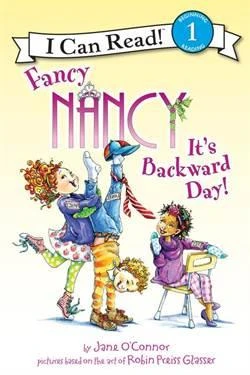 Fancy Nancy: It's Backward Day! (I Can Read, Level 1) - Jane O'Connor