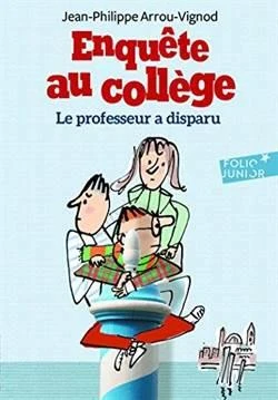 Enquete Au College 1: Le Professaur A Disparu - Jean-Philippe Arrou-Vignod