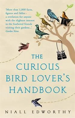 The Curious Bird Lover's Handbook - Niall Edworthy