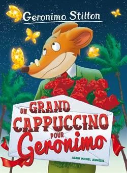 Un Grand Cappucino Pour Geronimo - Geronimo Stilton