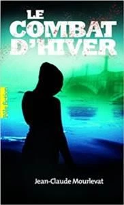Le Combat D’Hiver - Jean-Claude Mourlevat - 2