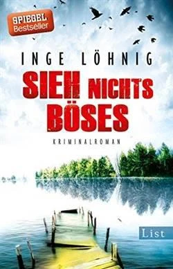Sieh Nichts Böses - Inge Löhnig