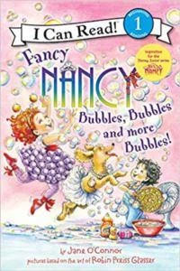 Fancy Nancy: Bubbles, Bubbles And More Bubbles (I Can Read, Level 1) - Jane O'Connor