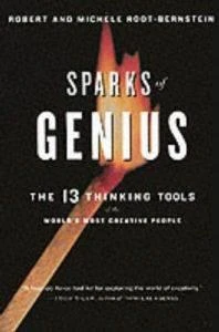Sparks of Genius: The Thirteen Thinking Tools of the World's Most Creative People - Robert & Michele Root-Bernstein