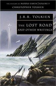 The Lost Road And Other Writings (History Of Middle-Earth 5) - J. R. R. Tolkien