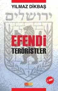 Efendi Teröristler - Yılmaz Dikbaş