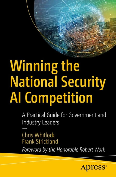 Winning the National Security AI Competition: A Practical Guide for Government and Industry Leaders Whitlock Strickland ürün görseli 1