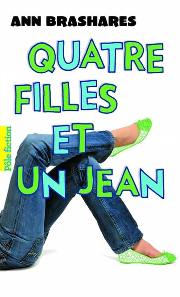 Quatre filles et un jean - Ann Brashares