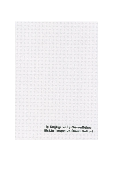 Yumuşak kapak 20x27 İŞ SAĞLIĞI ve İŞ GÜVENLİĞİNE İLİŞKİN TESPİT ve ÖNERİ DEFTERİ (NUMARALI 3.Nüsa 50yaprak)