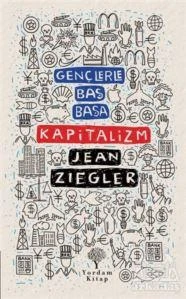 Kapitalizm - Gençlerle Baş Başa - Jean Ziegler