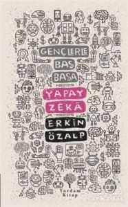 Yapay Zeka - Gençlerle Baş Başa - Erkin Özalp