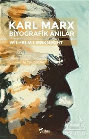 Karl Marx Biyografik Anılar - Wilhelm Liebknecht