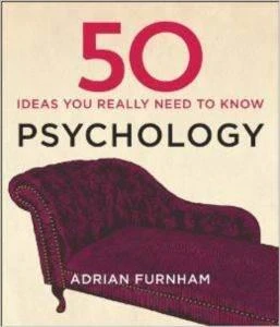 50 Psychology Ideas - Adrian Furhnam - 2