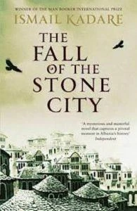 The Fall Of The Stone City - Ismail Kadare - 1