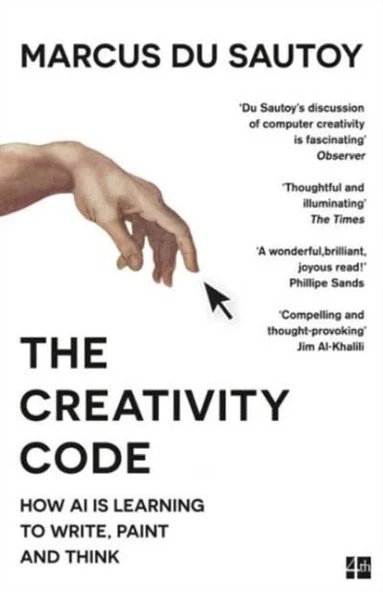 The Creativity Code: How AI İs Learning To Write, Paint And Think - Marcus du Sautoy