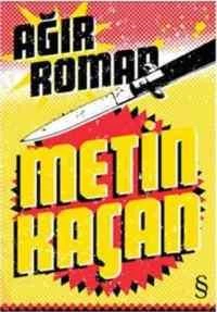 Ağır Roman - Metin Kaçan