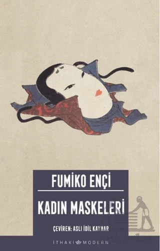 Kadın Maskeleri - Fumiko Ençi