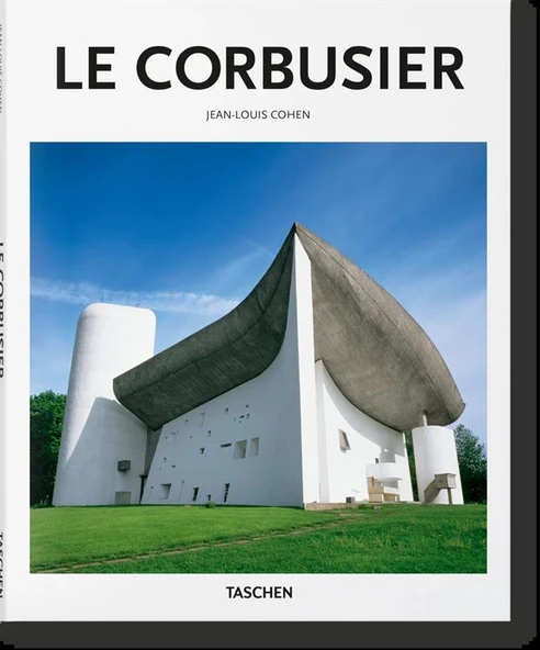 Le Corbusier 1887-1965 The Lyricism of Architecture in the Machine Age - Basic Art Series 2.0 - Jean-Louis Cohen
