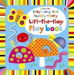 Baby's Very First Touchy-feely Lift-the-flap Playbook - Fiona Watt