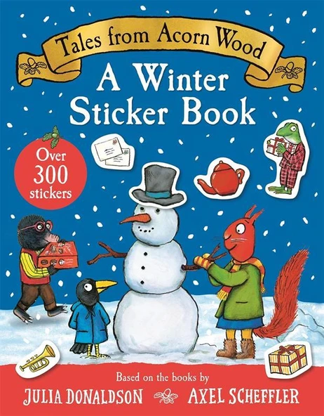 Tales From Acorn Wood: A Winter Sticker Book
Over 300 Easy-to-Use Stickers - Julia Donaldson