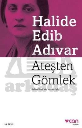 Ateşten Gömlek - Halide Edib Adıvar