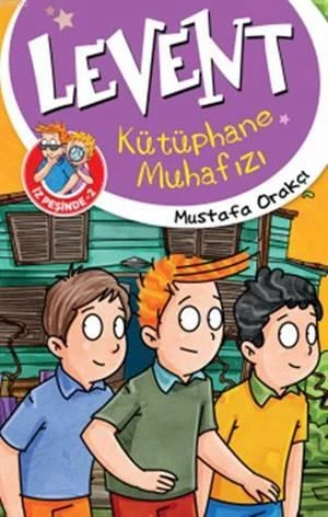 Levent Kütüphane Muhafızı (9+ Yaş); Levent Ve Tayfası İz Peşinde 2 - Mustafa Orakçı