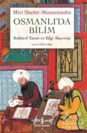 Osmanlı'da Bilim - Miri Shefer-Mossensohn