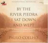 By the River Piedra, I Sat Down and Wept - Paulo Coelho