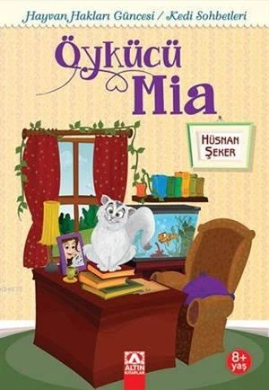 Öykücü Mia (8+ Yaş); Hayvan Hakları Güncesi / Kedi Sohbetleri - Hüsnan Şeker