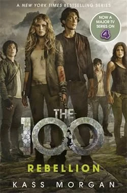 Rebellion (The 100, book 4) - Kass Morgan - 2