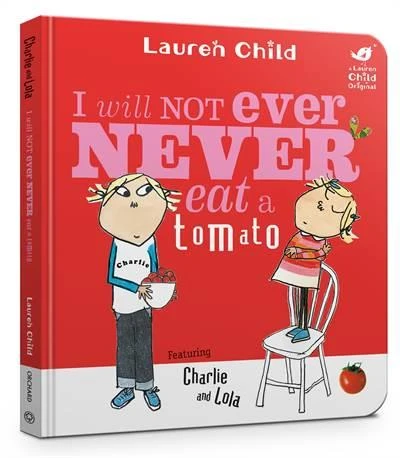 Charlie and Lola: I Will Not Ever Never Eat A Tomato Board Book - Lauren Child