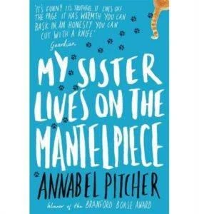 My Sister Lives On The Mantelpiece - Annabel Pitcher