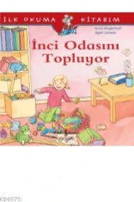 İnci Odasını Topluyor İlk Okuma Kitabım - Anna Wagenhoff