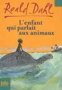 L'enfant qui parlait aux animaux - Roald Dahl