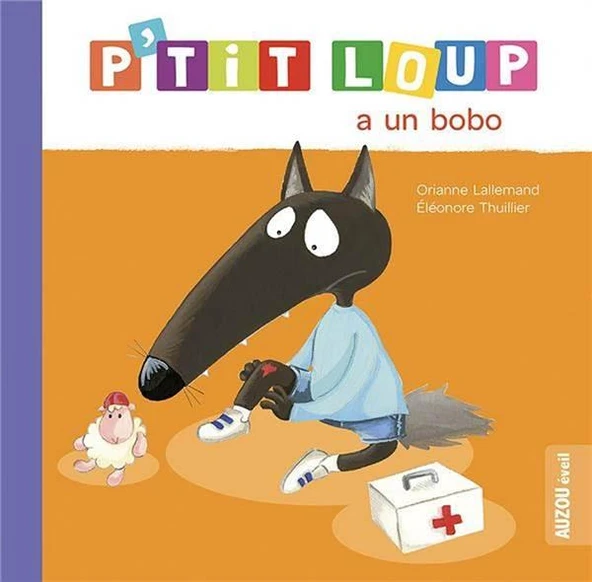 P'tit Loup A Un Bobo (ne) - Orianne Lallemand