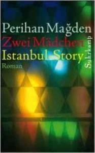 Zwei Madchen: Istanbul Story - Perihan Magden - 1