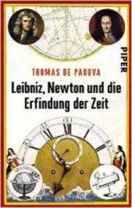 Leibniz, Newton und die Erfindung der Zeit - Thomas de Padova